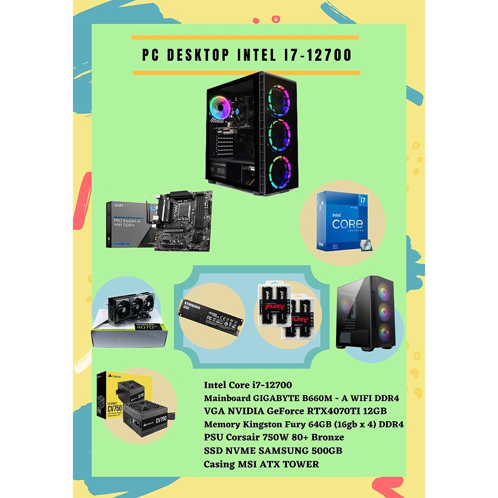PC Desktop Intel Core i7 12700 (MB B760M-A WIFI/64GB/VGA RTX4070Ti 12GB/Casing ATX Tower/PSU 750W 80+ Bronze/SSD NVME 500GB)