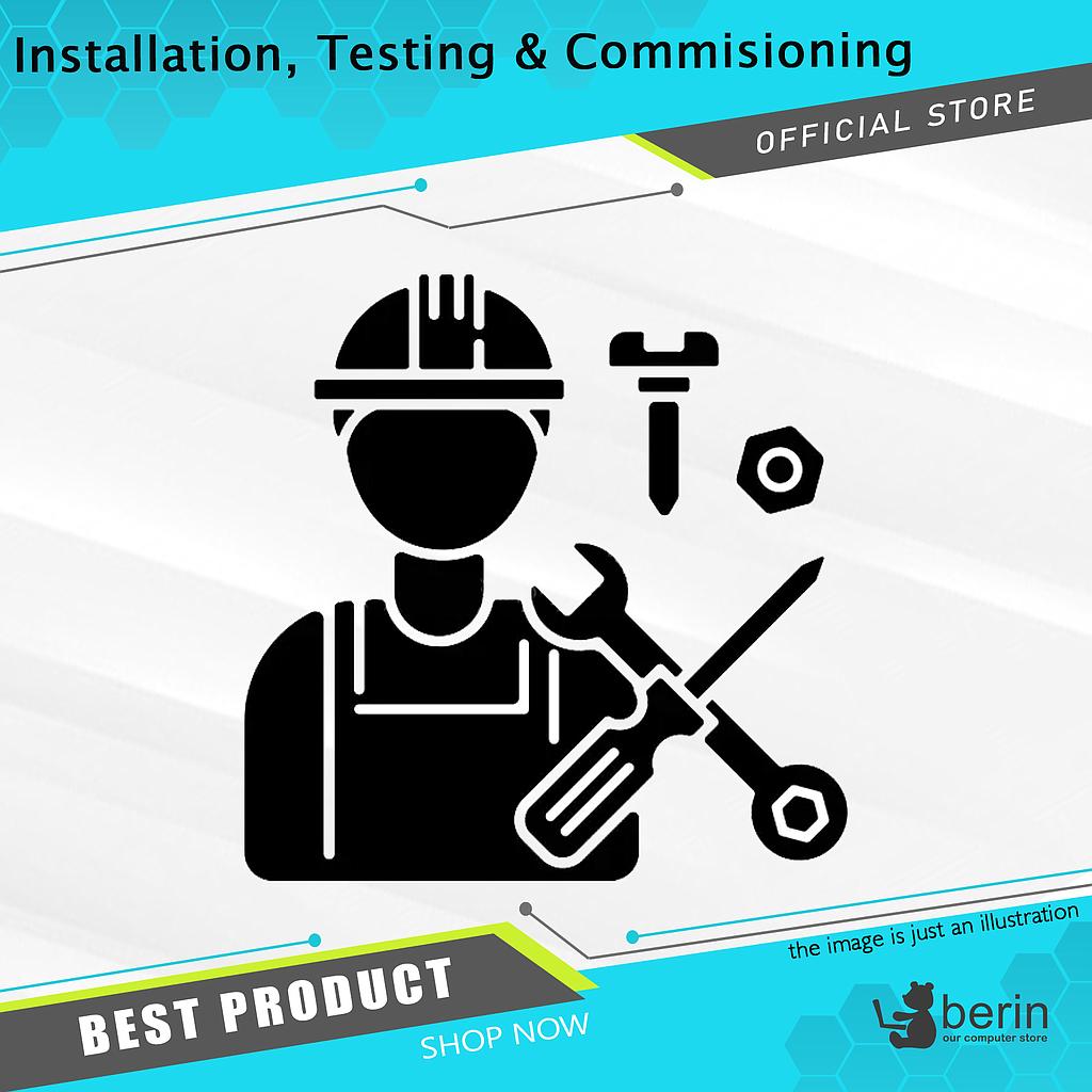 Installation, Testing &amp; Commisioning