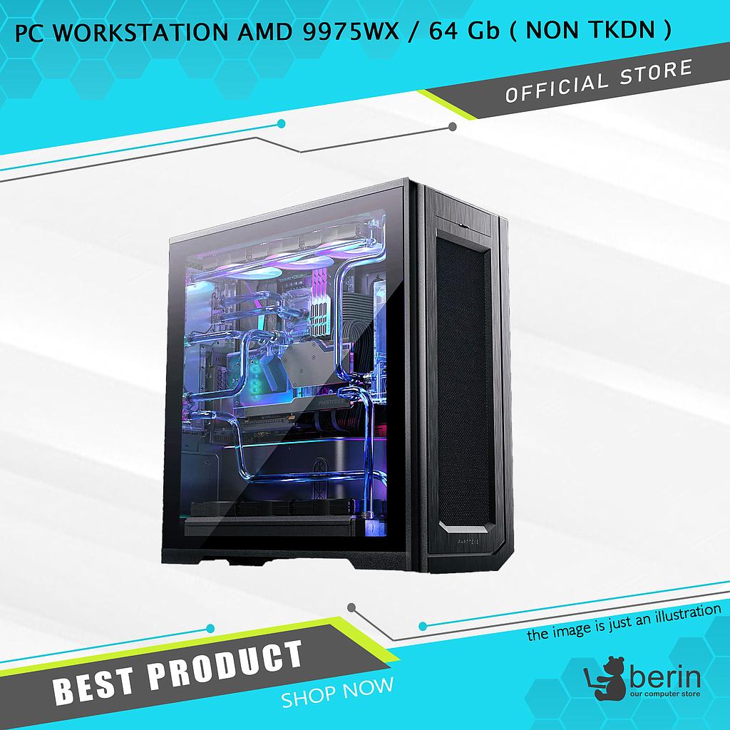 PC WORKSTATION AMD 9975WX / 64 Gb ( NON TKDN )